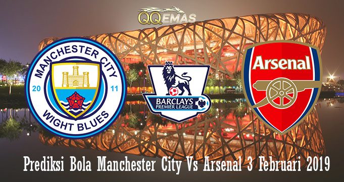 Prediksi Bola Manchester City Vs Arsenal 3 Februari 2019