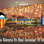 Prediksi Bola Valencia Vs Real Sociedad 10 Februari 2019
