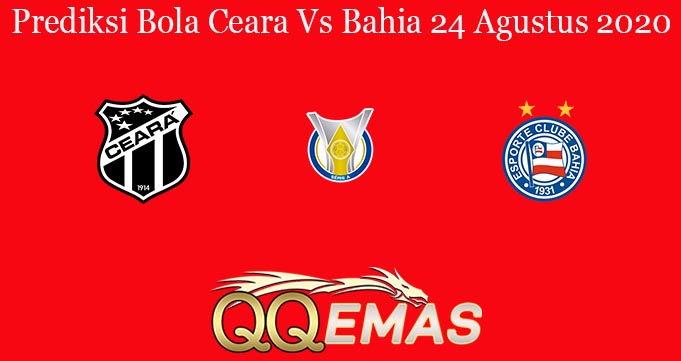 Prediksi Bola Ceara Vs Bahia 24 Agustus 2020