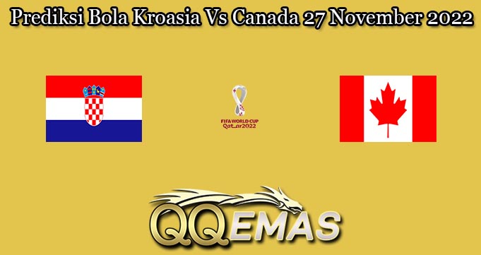 Prediksi Bola Kroasia Vs Canada 27 November 2022