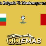 Prediksi Bola Bulgaria Vs Montenegro 25 Maret 2023