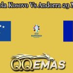 Prediksi Bola Kosovo Vs Andorra 29 Maret 2023