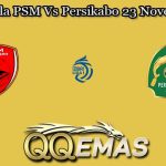 Prediksi Bola PSM Vs Persikabo 23 November 2023