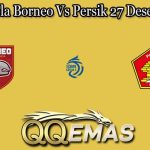 Prediksi Bola Borneo Vs Persik 27 Desember 2024