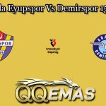 Prediksi Bola Eyupspor Vs Demirspor 15 April 2025