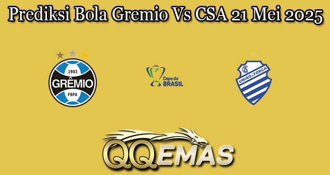 Prediksi Bola Gremio Vs CSA 21 Mei 2025