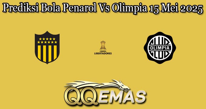 Prediksi Bola Penarol Vs Olimpia 15 Mei 2025
